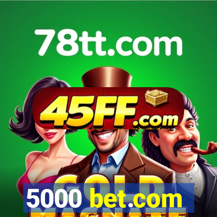 5000 bet.com